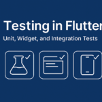 Mastering Flutter Testing: A Beginner-Friendly Guide with Examples